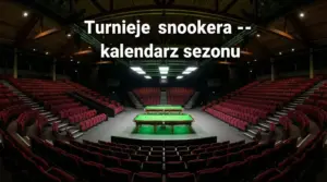 Turnieje snookera 2026 — kalendarz sezonu i zakłady | CueStake